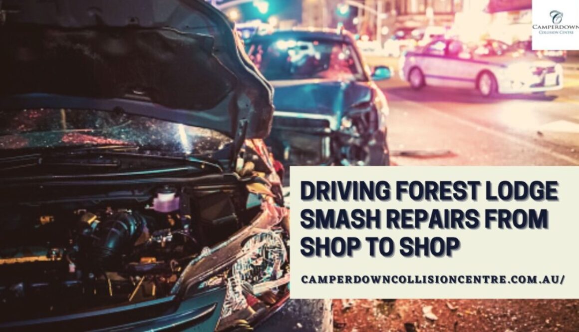 Driving Forest Lodge Smash Repairs From Shop To Shop